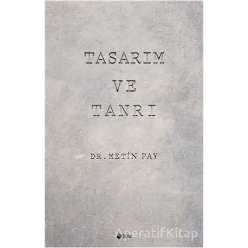 Tasarım ve Tanrı - Metin Pay - Şule Yayınları