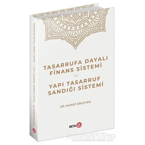 Tasarrufa Dayalı Finans Sistemi ve Yapı Tasarruf Sandığı Sistemi - Murat Ergüven - Beta Yayınevi