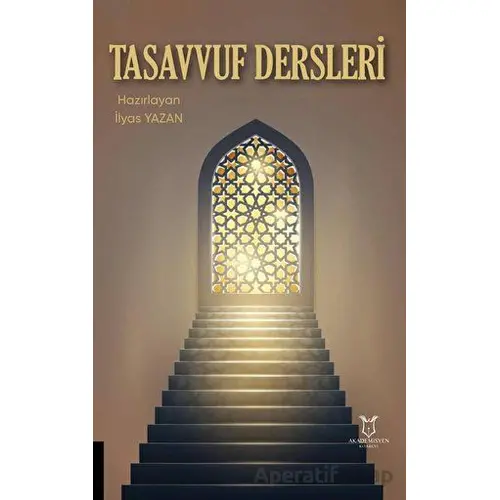 Tasavvuf Dersleri - İlyas Yazan - Akademisyen Kitabevi