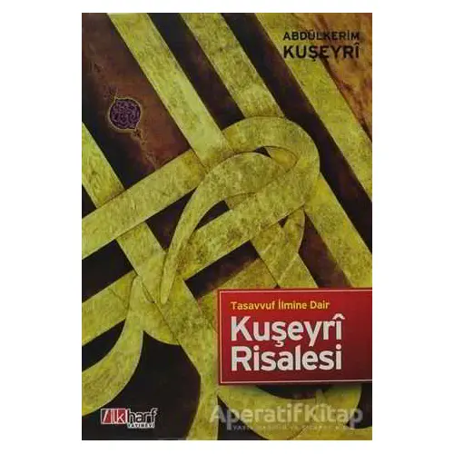 Tasavvuf İlmine Dair - Kuşeyri Risalesi - Abdülkerim Kuşeyri - İlkharf Yayınevi