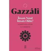 İnsan Nasıl İnsan Oldu? - İmam Gazzali - Ketebe Yayınları