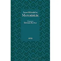 İmam Maturidi ve Maturidilik - Sönmez Kutlu - Otto Yayınları