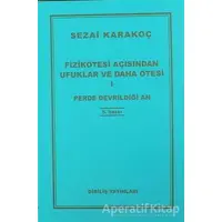 Fizikötesi Açısından Ufuklar ve Daha Ötesi 1 - Sezai Karakoç - Diriliş Yayınları