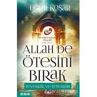 Allah De Ötesini Bırak - Uğur Koşar - Destek Yayınları