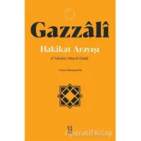 Hakikat Arayışı - İmam Gazzali - Ketebe Yayınları