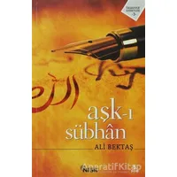 Aşk-ı Sübhan - Ali Bektaş - Nesil Yayınları