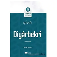 Diyarbekri - Siyerin Öncüleri 38 - Ahmet Duman - Siyer Yayınları