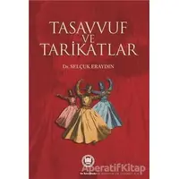 Tasavvuf ve Tarikatlar - Selçuk Eraydın - Marmara Üniversitesi İlahiyat Fakültesi Vakfı