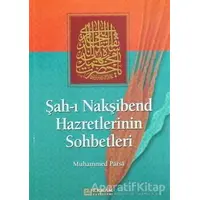 Şah-ı Nakşibend Hazretlerinin Sohbetleri - Muhammed Parsa - Erkam Yayınları