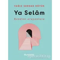 Ya Selam - Yağız Serdar Kötük - Hümanist Kitap Yayıncılık