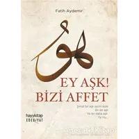 Ey Aşk! Bizi Affet - Fatih Aydemir - Hayykitap