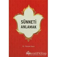 Sünneti Anlamak - Osman Kara - Ravza Yayınları