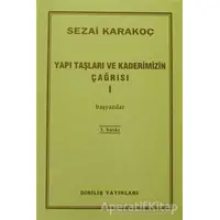 Yapı Taşları ve Kaderimizin Çağrısı 1 - Sezai Karakoç - Diriliş Yayınları