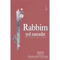 Rabbim Yol Sanadır - Kolektif - Hayykitap