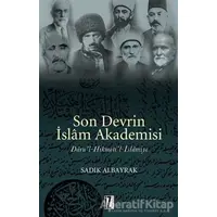 Son Devrin İslam Akademisi Daru’l-Hikmeti’l-İslamiye - Sadık Albayrak - İz Yayıncılık