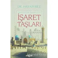 İşaret Taşları - Anayurttan Anadoluya - Hayati Bice - Akçağ Yayınları