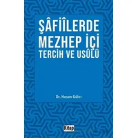 Şafiilerde Mezhep İçi Tercih ve Usulü - Hasan Güler - Kitap Dünyası Yayınları