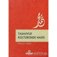 Tasavvuf Kültüründe Hadis - Muhittin Uysal - Ensar Neşriyat