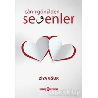 Can-ı Gönülden Sevenler - Ziya Uğur - Uyanış Yayınevi