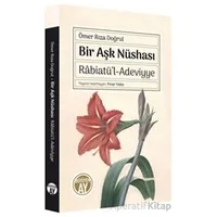 Bir Aşk Nüshası: Rabiatül-Adeviyye - Ömer Rıza Doğrul - Büyüyen Ay Yayınları