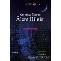 Kıyamet Öncesi Alem Bilgisi - Dijital Virüs - Hayati Sır - Hayykitap