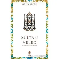 Sultan Veled - Hülya Küçük - İnsan Yayınları