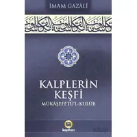 Kalplerin Keşfi (Mükaşefetul Kulub) - İmam Gazali - Kayıhan Yayınları