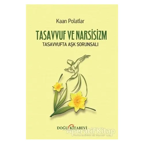 Tasavvuf Ve Narsizm - Kaan Polatlar - Doğu Kitabevi