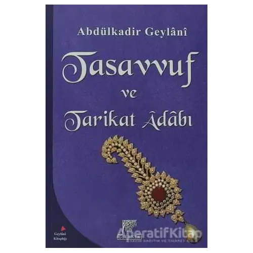 Tasavvuf ve Tarikat Adabı - Abdülkadir Geylani - Gelenek Yayıncılık