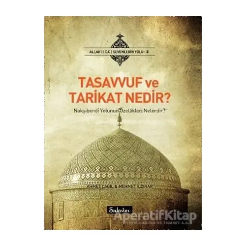 Tasavvuf ve Tarikat Nedir? - Ahmet Çağıl - Şadırvan Yayınları