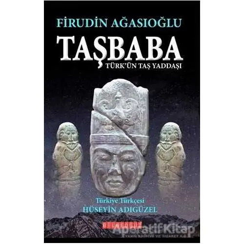 Taşbaba - Türkün Taş Yaddaşı - Firudin Ağasıoğlu - Bilgeoğuz Yayınları