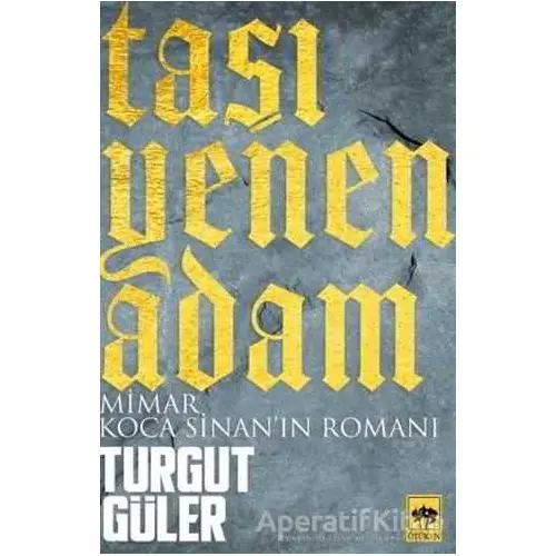 Taşı Yenen Adam - Turgut Güler - Ötüken Neşriyat