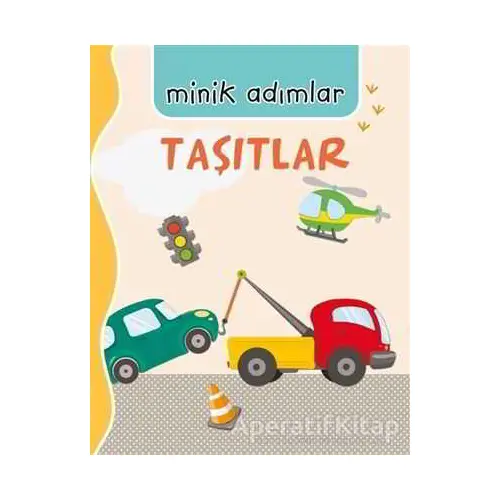 Taşıtlar - Minik Adımlar - Ömer Canbir - Net Çocuk Yayınları