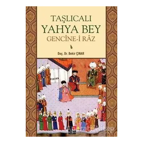 Taşlıcalı Yahya Bey Gencine-i Raz - Bekir Çınar - Kesit Yayınları