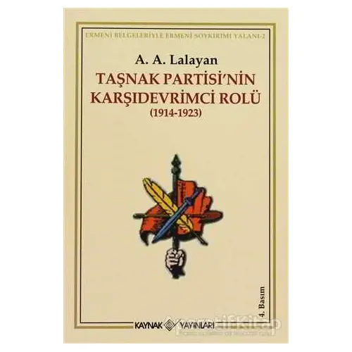 Taşnak Partisi’nin Karşıdevrimci Rolü - A. A. Lalayan - Kaynak Yayınları