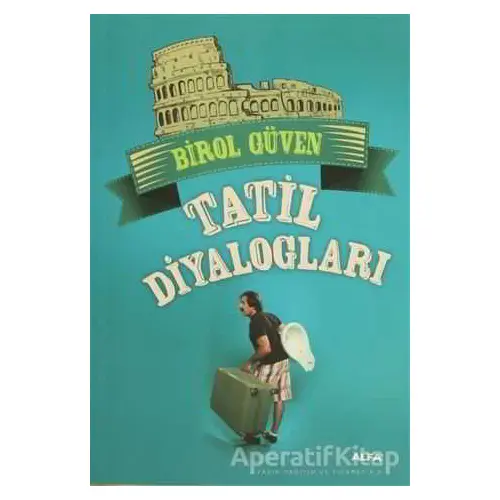 Tatil Diyalogları - Birol Güven - Alfa Yayınları