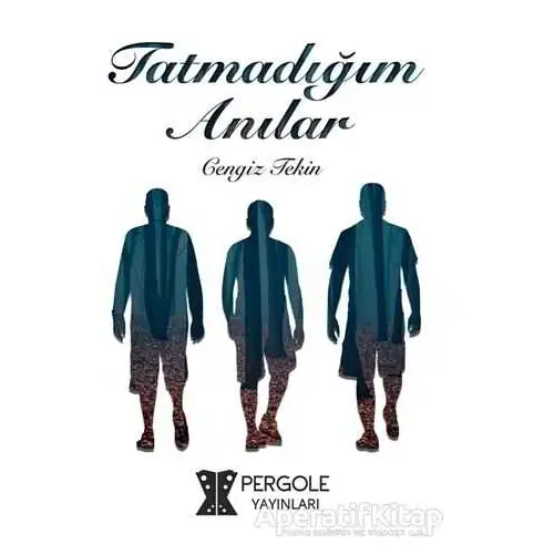 Tatmadığım Anılar - Cengiz Tekin - Pergole Yayınları