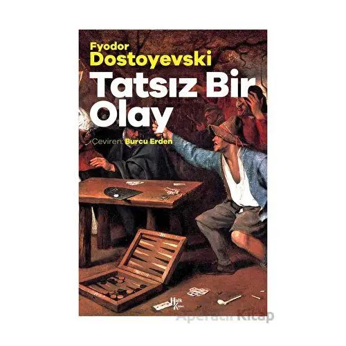 Tatsız Bir Olay - Fyodor Mihayloviç Dostoyevski - Halk Kitabevi