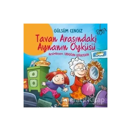 Tavan Arasındaki Aynanın Öyküsü - Gülsüm Cengiz - Eksik Parça Yayınları