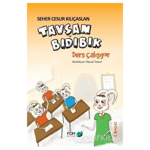 Tavşan Bıdıbık Ders Çalışıyor - Seher Cesur Kılıçaslan - FOM Kitap