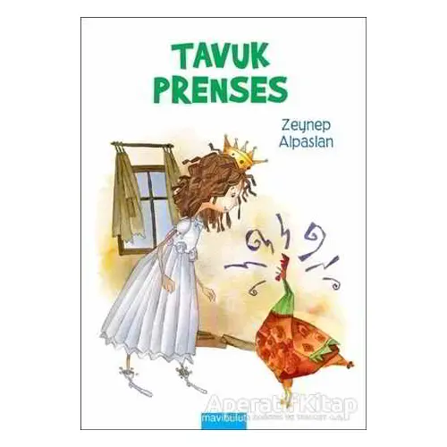 Tavuk Prenses - Zeynep Alpaslan - Mavibulut Yayınları