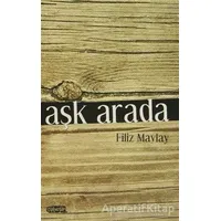 Aşk Arada - Filiz Mavlay - Tebeşir Yayınları