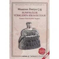 Sümerliler Türklerin Bir Koludur - Muazzez İlmiye Çığ - Kaynak Yayınları