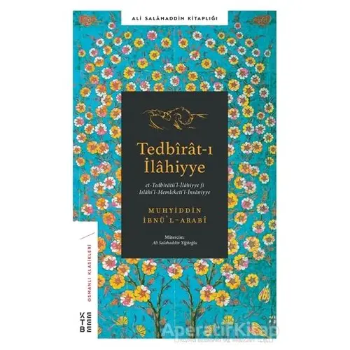 Tedbirat-ı İlahiyye - Muhyidd İbnü’l Arabi - Ketebe Yayınları