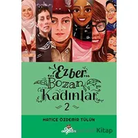 Ezber Bozan Kadınlar 2 - Hatice Özdemir Tülün - Düş Değirmeni