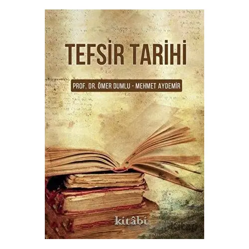 Tefsir Tarihi - Ömer Dumlu - Kitabi Yayınevi