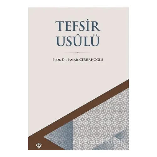 Tefsir Usulü - İsmail Cerrahoğlu - Türkiye Diyanet Vakfı Yayınları