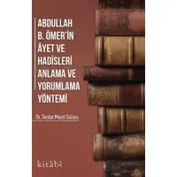 Abdullah B. Ömerin Ayet ve Hadisleri Anlama ve Yorumlama Yöntemi