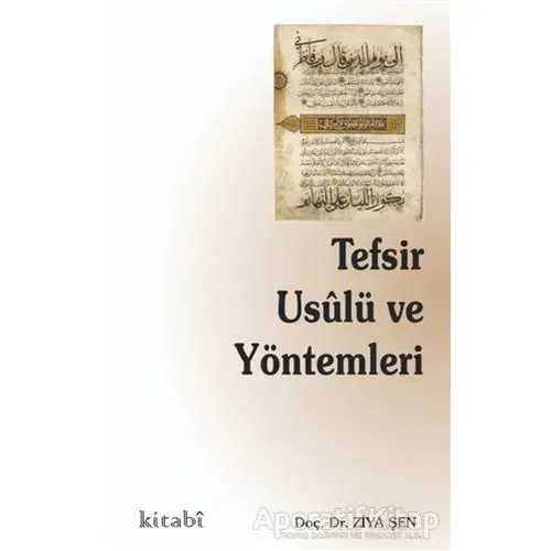 Tefsir Usulü ve Yöntemleri - Ziya Şen - Kitabi Yayınevi