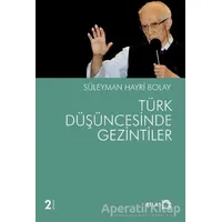 Türk Düşüncesinde Gezintiler - Süleyman Hayri Bolay - Atlas Kitap